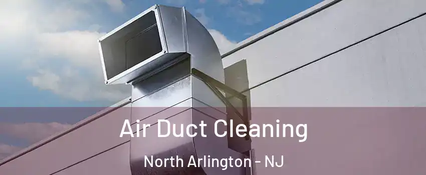  Air Duct Cleaning North Arlington - NJ