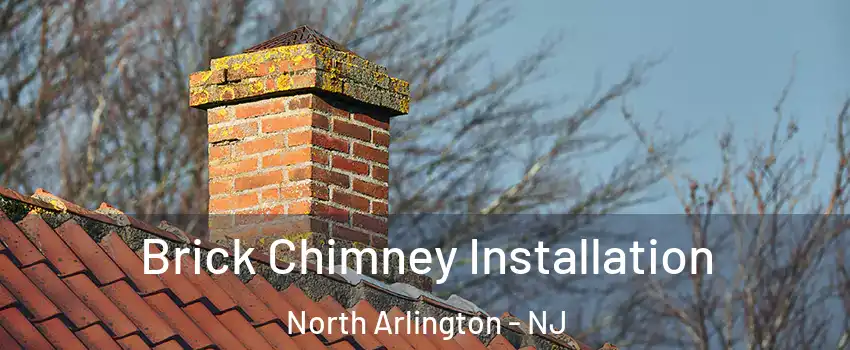  Brick Chimney Installation North Arlington - NJ