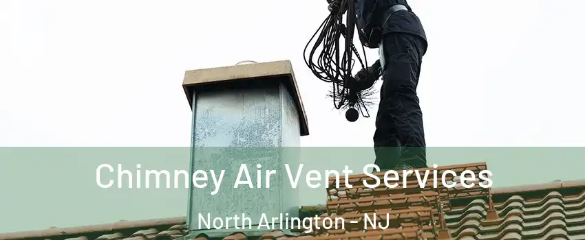  Chimney Air Vent Services North Arlington - NJ