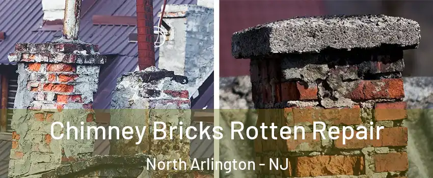  Chimney Bricks Rotten Repair North Arlington - NJ