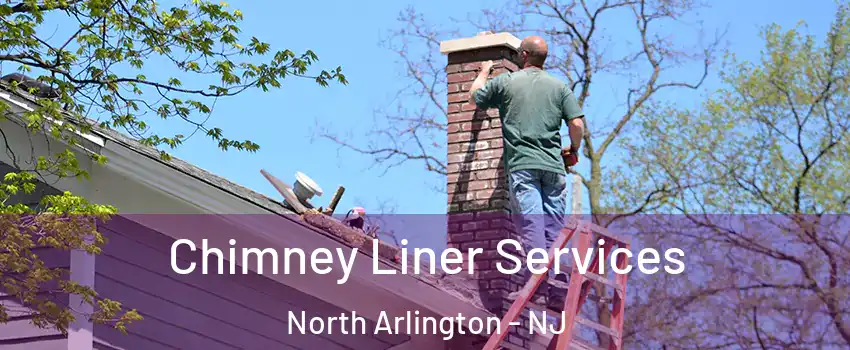  Chimney Liner Services North Arlington - NJ