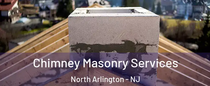  Chimney Masonry Services North Arlington - NJ