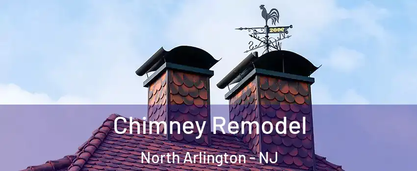  Chimney Remodel North Arlington - NJ