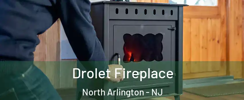  Drolet Fireplace North Arlington - NJ