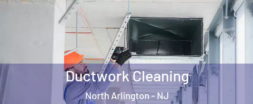  Ductwork Cleaning North Arlington - NJ