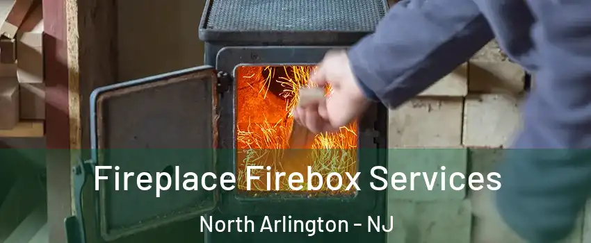  Fireplace Firebox Services North Arlington - NJ