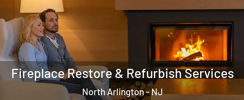  Fireplace Restore & Refurbish Services North Arlington - NJ