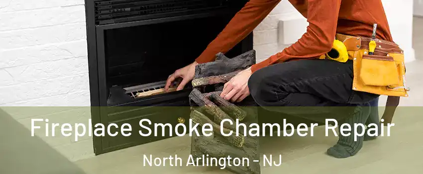  Fireplace Smoke Chamber Repair North Arlington - NJ