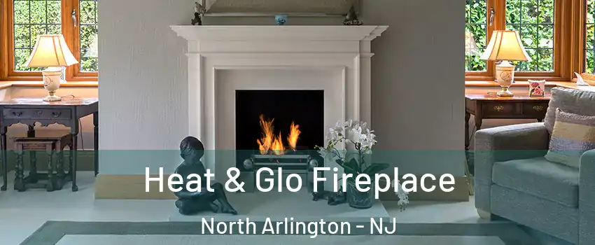  Heat & Glo Fireplace North Arlington - NJ