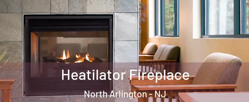  Heatilator Fireplace North Arlington - NJ