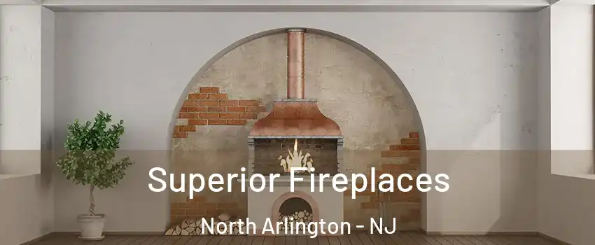  Superior Fireplaces North Arlington - NJ