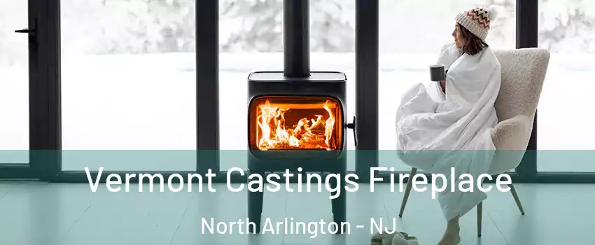  Vermont Castings Fireplace North Arlington - NJ