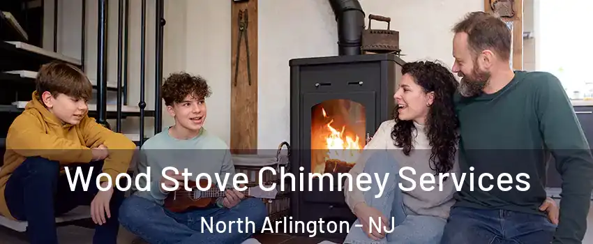  Wood Stove Chimney Services North Arlington - NJ